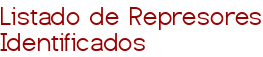 Listado de Represores Identificados