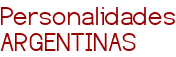 Personalidades ARGENTINAS
